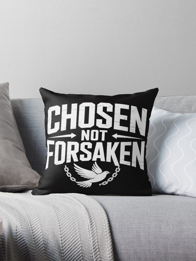 Chosen but not forsaken Pillow