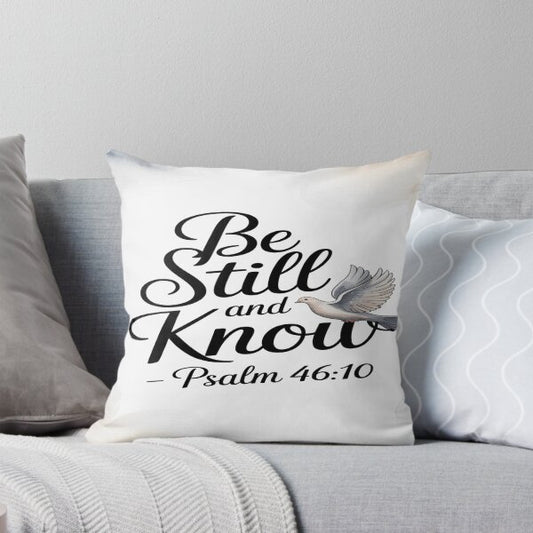 Be still and Know Pillow