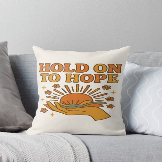 Hold on to hope Pillow