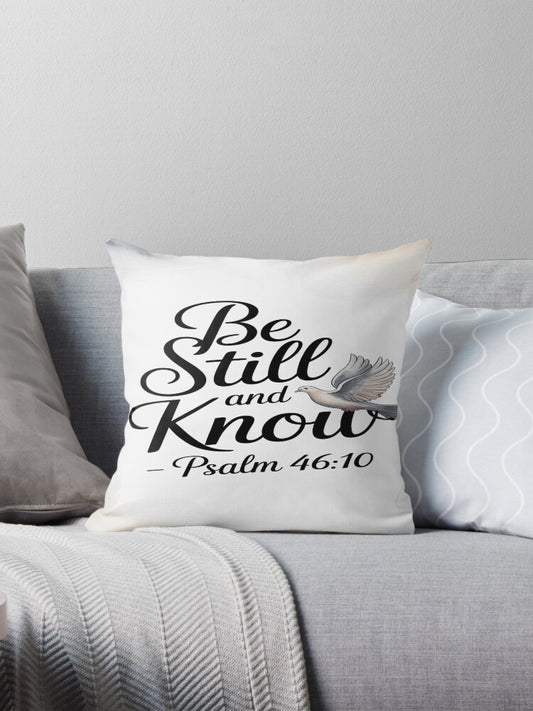 Be still and Know Pillow